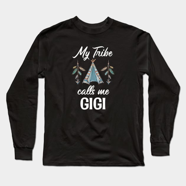 My Tribe Calls Me Gigi Long Sleeve T-Shirt by BDAZ